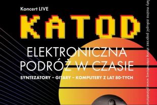 KATOD – Elektroniczna podróż w czasie już jutro w planetarium