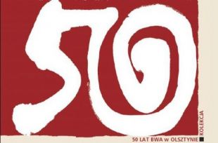 50 lat Galerii BWA w Olsztynie (III)