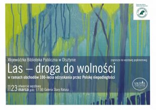 WBP i Nadleśnictwo Spychowo zapraszają na wystawę „Las – droga do wolności” 