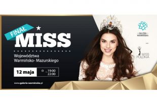 Galeria Warmińska zaprasza na regionalny finał Miss Polonia