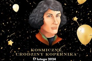 Kosmiczne Urodziny Kopernika będziemy świętować w sobotę w OPiOA