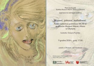 Muzeum Warmii i Mazur zaprasza na nową wystawę