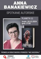 Spotkanie autorskie z Anną Banakiewicz odbędzie  się w środę w Planecie 11 