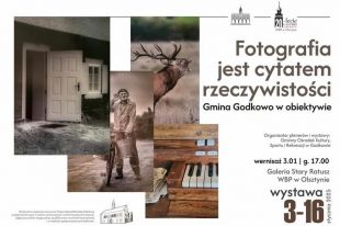 „Fotografia jest cytatem rzeczywistości - Gmina Godkowo w obiektywie” zostanie zaprezentowana w Starym Ratuszu