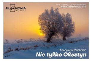 Filharmonia zaprasza na wystawę. Mieczysław Wieliczko zaprezentuje fotograficznie „Nie tylko Olsztyn”
