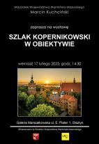 „Szlak Kopernikowski w obiektywie” zobaczymy w poniedziałek w Galerii Marszałkowskiej