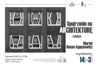 Architektura Londynu fotograficznym okiem Marka Hasso-Agopsowicza od piątku w Starym Ratuszu