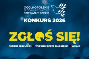 CEiIK zaprasza do udziału w konkursie Spotkań Zamkowych „Śpiewajmy Poezję” 2026