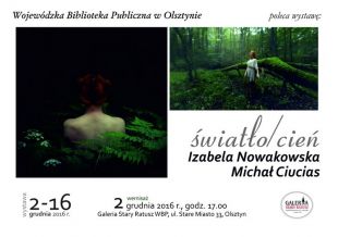 WBP zaprasza na wystawę fotografii Izabeli Nowakowskiej i Michała Ciuciasa