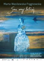 „Sen nocy letniej” Marty Wasilewskiej-Frągnowskiej od piątku w BWA