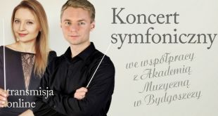 Filharmonia zaprasza na koncert dyplomantów Wydziału Dyrygentury Akademii Muzycznej w Bydgoszczy
