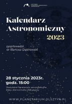 Kalendarz Astronomiczny na 2023 rok zostanie zaprezentowany w sobotę w planetarium