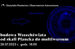 Na granicy nauki - budowa Wszechświata od skali Plancka do multiwersum. Wakacyjne seminarium w piątek w OPiOA